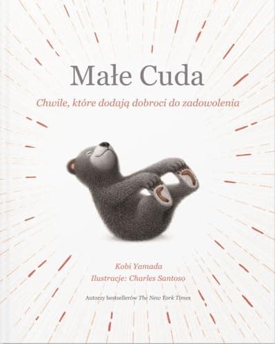Image of Małe Cuda: Chwile, które dodają dobroci do zadowolenia