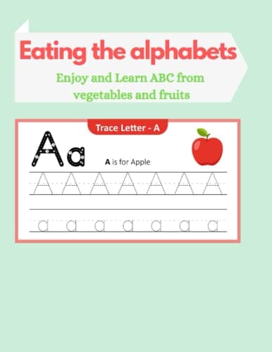 Image of Eating the alphabets: Eating the alphabet fruits & vegetables from a to z,Tracing alphabets,Tracing and coloring book for kids,Alphabets letter ... letter tracing practice workbook for kids