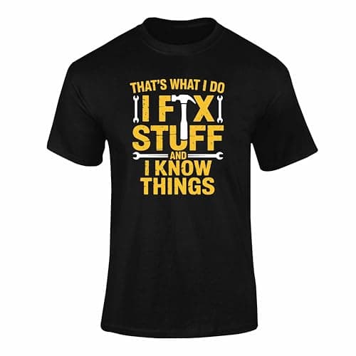 Image of That’s What I Do I Fix Stuff And I Know Things Funny Handyman Novelty T-Shirt For Adults Black L Style 1