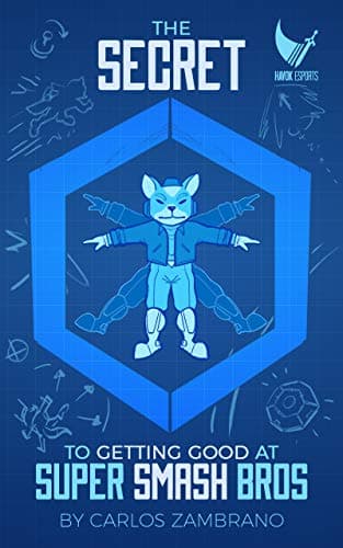 Image of The Secret to Getting Good at Super Smash Bros.: (Strategy Guide, Super Smash Bros Ultimate, Super Smash Bros Melee, Nintendo Switch, Video Games, Esports, Smash Wii U, Super Smash Bros Brawl, Games)