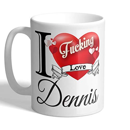 Image of I Love Mugs - I F*cking Love Dennis - Mug, Ceramic, 11fl.oz.
