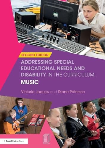 Image of Addressing Special Educational Needs and Disability in the Curriculum: Music: Second edition (Addressing SEND in the Curriculum)