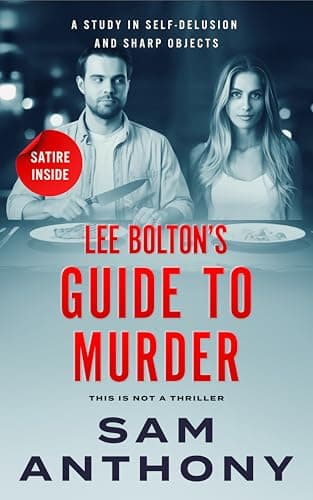 Image of Lee Bolton's Guide To Murder: A Study In Self-Delusion And Sharp Objects (The Adulterer)