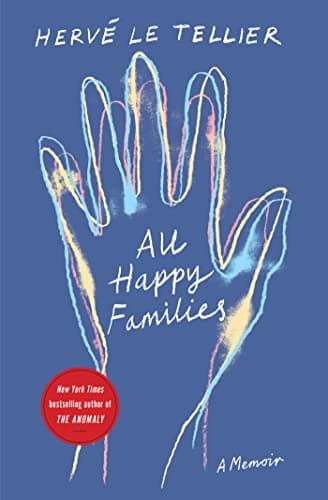 Image of All Happy Families: A Memoir by the Bestselling Author of The Anomaly