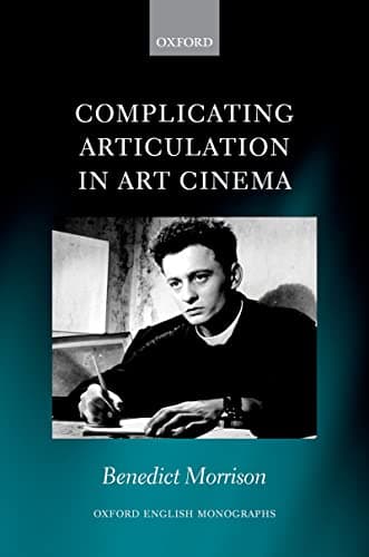 Image of Complicating Articulation in Art Cinema (Oxford English Monographs)