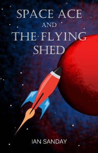 Image of Space Ace and The Flying Shed
