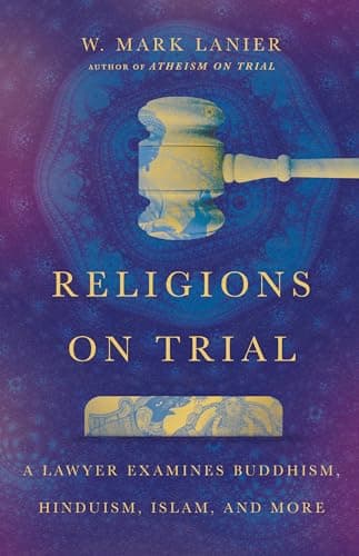 Image of Religions on Trial: A Lawyer Examines Buddhism, Hinduism, Islam, and More