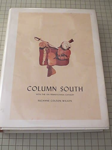 Image of Column South: With the Fifteenth Pennsylvania Cavalry from Antietam to the Capture of Jefferson Davis. Edited by J. Ferrell Colton and Antoinette G. Smith. Drawings by Barton A. Wright.