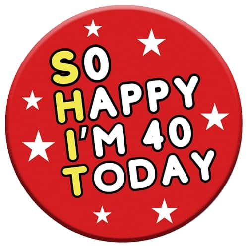 Image of LimaLima 40th Birthday Gift For Men & Women 76mm Badge With Metal Back Funny Party Decorations
