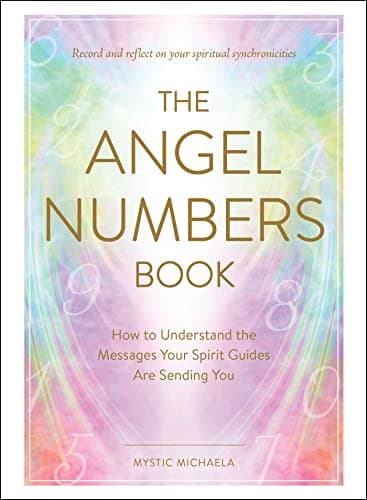 Image of The Angel Numbers Book: How to Understand the Messages Your Spirit Guides Are Sending You