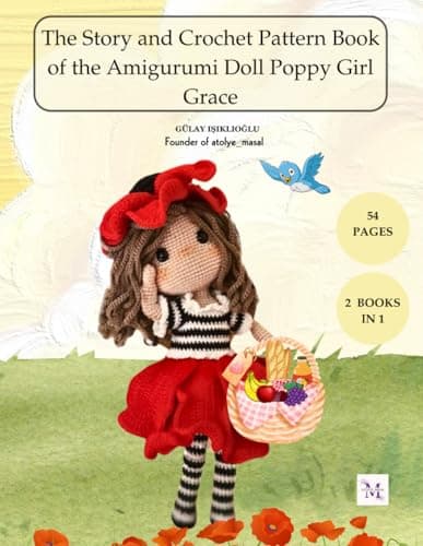 Image of The Story and Crochet Pattern Book of the Amigurumi Doll Poppy Girl Grace: Create Your Own Handmade Doll with Step-by-Step Instructions, Clothes, ... Pattern Book of the Amigurumi Flower Girls)