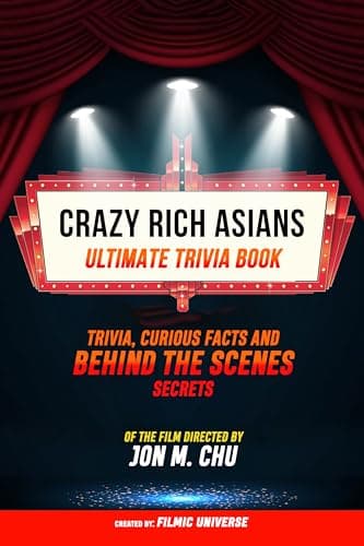 Image of Crazy Rich Asians - Ultimate Trivia Book: Trivia, Curious Facts And Behind The Scenes Secrets Of The Film Directed By Jon M. Chu