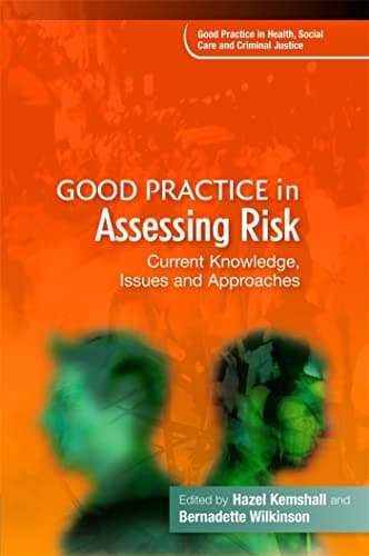 Image of Good Practice in Assessing Risk: Current Knowledge, Issues and Approaches (Good Practice in Health, Social Care and Criminal Justice)