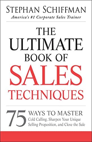 Image of The Ultimate Book of Sales Techniques: 75 Ways to Master Cold Calling, Sharpen Your Unique Selling Proposition, and Close the Sale