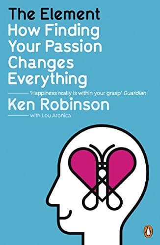 Image of The Element: How Finding Your Passion Changes Everything by Robinson, Ken, Aronica, Lou (January 7, 2010) Paperback