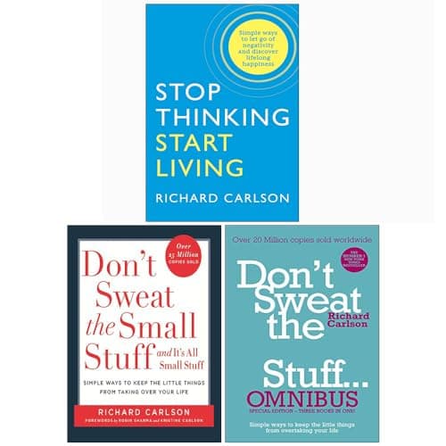 Image of Stop Thinking Start Living, Don't Sweat the Small Stuff, Don't Sweat the Small Stuff Omnibus 3 Books Collection Set By Richard Carlson