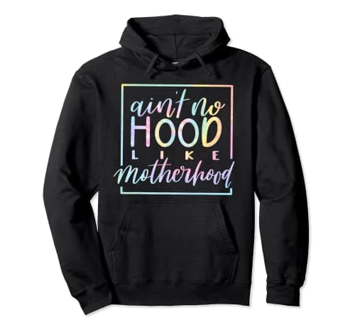 Image of Ain't No Hood Like A Motherhood Mom Life Tie Dye Pullover Hoodie