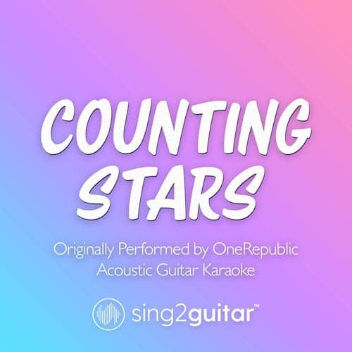 Image of Counting Stars (Originally Performed by OneRepublic) (Acoustic Guitar Karaoke)