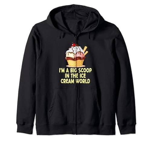Image of I'm A Big Scoop In The Ice Cream World Funny Fast Food Tales Zip Hoodie