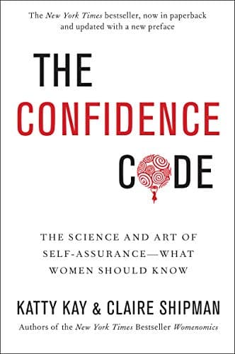 Image of The Confidence Code: The Science and Art of Self-Assurance---What Women Should Know