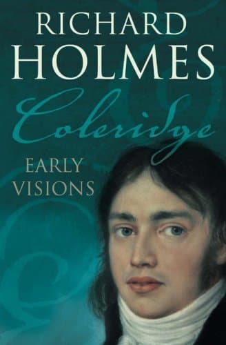 Image of Coleridge: Early Visions: Written by Richard Holmes, 2005 Edition, (New Ed) Publisher: Harper Perennial [Paperback]