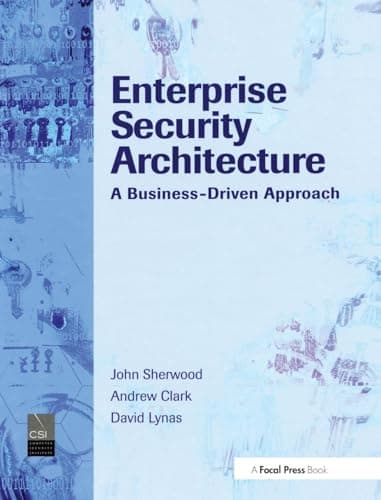 Image of Enterprise Security Architecture: A Business-Driven Approach