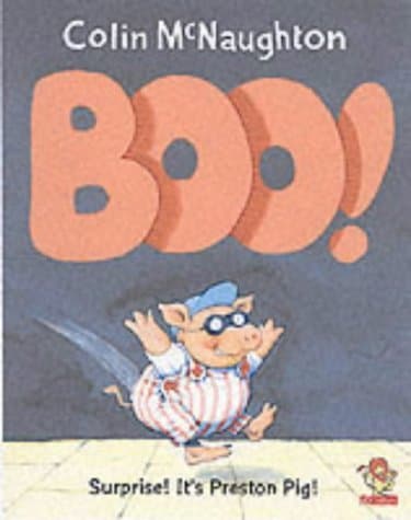 Image of Preston Pig - Boo! (A Preston Pig story): Written by Colin McNaughton, 2002 Edition, (New Ed) Publisher: HarperCollinsChildren'sBooks [Paperback]