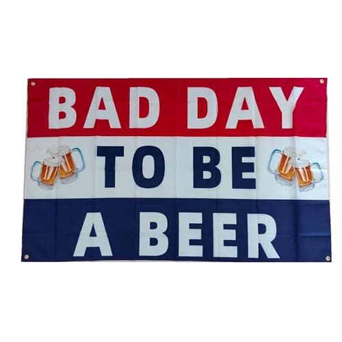 Image of "BAD DAY TO A BEER" Flags Banners Durable 100% Polyester Fabric 4 Brass Grommets 3x5ft Outdoor Indoor Flying for Festival,Party,School,Decoration and Patriotic Display