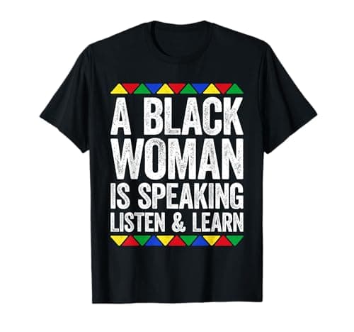 Image of A Black Woman Speaks Listening and Learning Shirt Men Women T-Shirt
