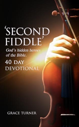 Image of Second Fiddle: God’s Hidden Heroes of the Bible