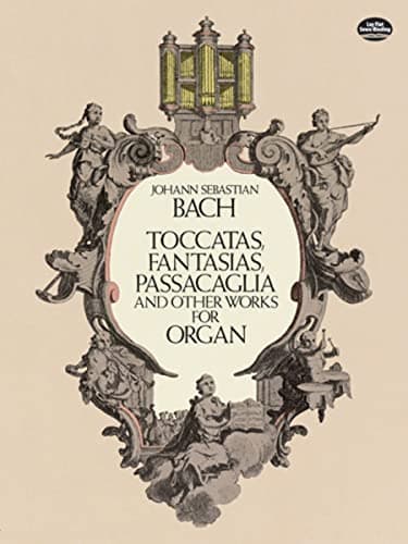Image of Toccatas, Fantasias, Passacaglia and Other Works for Organ: Bach (Dover Music for Organ)