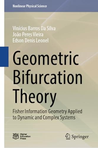 Image of Geometric Bifurcation Theory: Fisher Information Geometry Applied to Dynamic and Complex Systems (Nonlinear Physical Science)