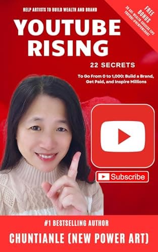 Image of YOUTUBE RISING: 22 SECRETS TO GO FROM 0 TO 1,000: BUILD A BRAND, GET PAID, AND INSPIRE MILLIONS (by Chuntianle (New Power Art))