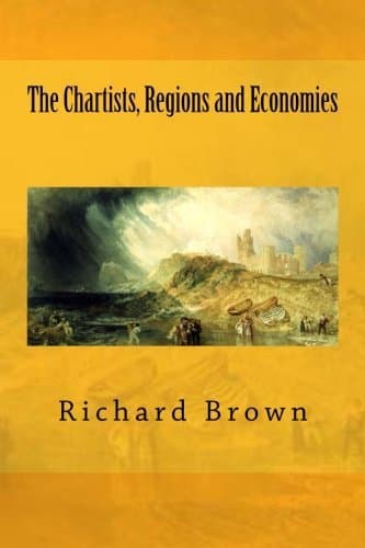 Image of The Chartists, Regions and Economies: Volume 5 (Reconsidering Chartism) by Richard Brown (2016-01-10)