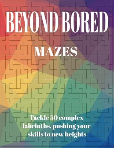 Image of Beyond Bored- Mazes 3, 50 Maze book for children and adults, 8.5inches x 11inches: Maze books for kids, Maze book for adults
