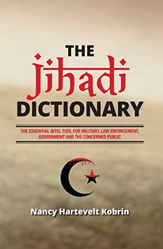 Image of The Jihadi Dictionary: The Essential Intel Tool for Military, Law Enforcement, Government and the Concerned Public