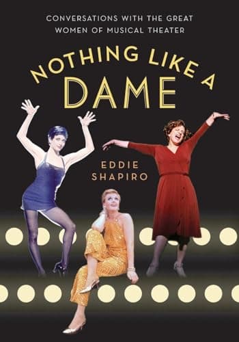 Image of Nothing Like a Dame: Conversations with the Great Women of Musical Theater
