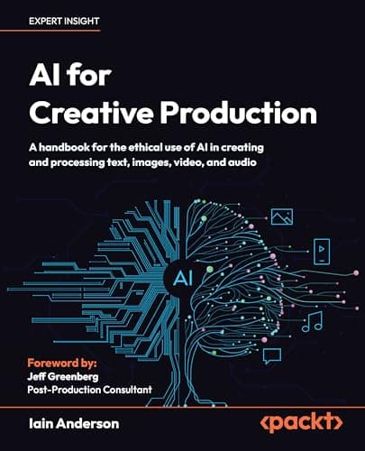 Image of AI for Creative Production: A handbook for the ethical use of AI in creating and processing text, images, video, and audio