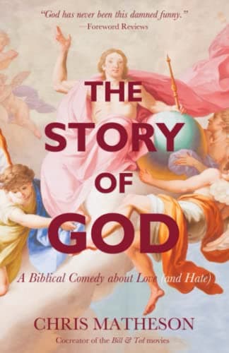 Image of The Story of God: A Biblical Comedy about Love (and Hate)