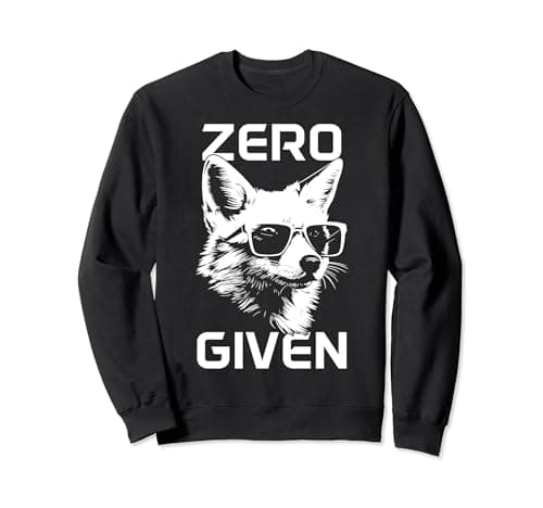 Image of Zero Fox Given Funny Fox Wearing Sunglasses Fox Lover Sweatshirt