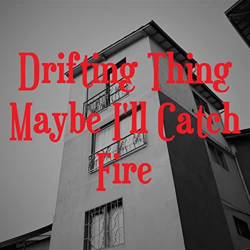 Image of Maybe I'll Catch Fire [Explicit]