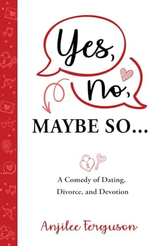 Image of Yes, No, Maybe So: A Comedy of Dating, Divorce, and Devotion