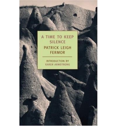 Image of A Time to Keep Silence [ A TIME TO KEEP SILENCE ] by Fermor, Patrick Leigh (Author ) on Oct-30-2007 Paperback