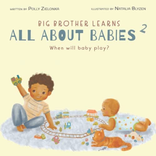 Image of When will baby play?: 3-6 months (Big Brother Learns All About Babies)