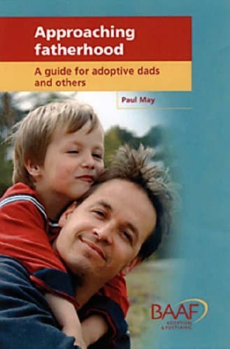Image of Approaching Fatherhood: A Guide for Adoptive Dads and Others by May, Paul (2005) Paperback