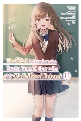 Image of The Girl I Saved on the Train Turned Out to Be My Childhood Friend, Vol. 11 (manga)