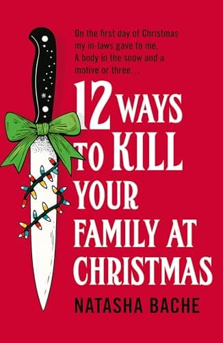 Image of 12 Ways to Kill Your Family at Christmas: The perfect stocking filler Christmas gift for 2025 for fans of crime and dark humour!