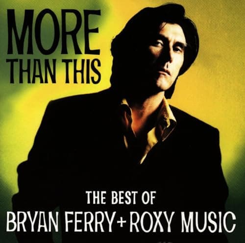 Image of More Than This - The Best Of Bryan Ferry And Roxy Music