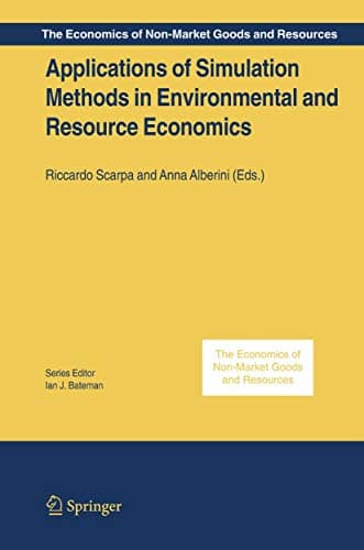 Image of Applications of Simulation Methods in Environmental and Resource Economics (The Economics of Non-Market Goods and Resources Book 6)