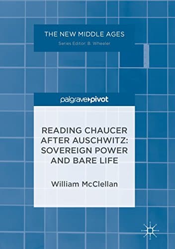Image of Reading Chaucer After Auschwitz: Sovereign Power and Bare Life (The New Middle Ages)